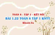 Bài 1.22 SGK Toán 8 tập 1 Kết nối tri thức